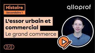 Lessor urbain et commercial  Le grand commerce 22  Histoire  Alloprof [upl. by Hersh742]