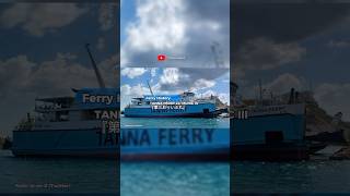 Special  Sejarah kapal MV TANNA FERRY exMUNIC III『第三おりいぶ丸』ship kapalferry kapal ferry shorts [upl. by Airetak929]