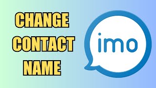 How To Change Contact Name  IMO [upl. by Nealon496]