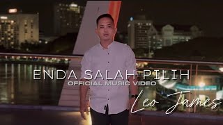 Leo James  ENDA SALAH PILIH  OFFICIAL MUSIC VIDEO [upl. by Mellen]