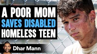 POOR Mom SAVES DISABLED HOMELESS Teen What Happens Next Is Shocking  Dhar Mann [upl. by Ronda]