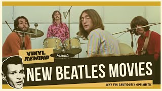 New Beatles Movies  Why Im Cautiously Optimistic  Vinyl Rewind [upl. by Tehc]