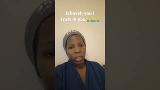 Jehovah you I trust in you 🙏🙏🙏 [upl. by Aneri]