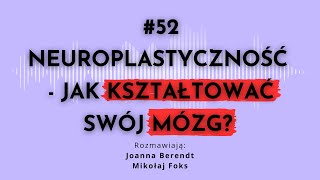 52 Neuroplastyczność  jak kształtować swój mózg [upl. by Dustan885]