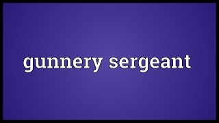 Gunnery sergeant Meaning [upl. by Er]