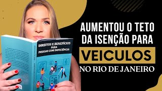 ISENÇÃO ICMS PCD RJ 2024 Aumentou o teto da isenção para veículos no Rio de Janeiro pcd isenção [upl. by Chubb]