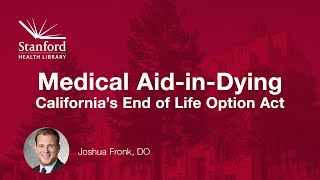 Medical AidinDying Californias End of Life Option Act and Other Considerations [upl. by Charlean]