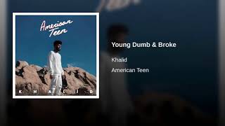 Khalid  Young Dumb amp Broke Slowed [upl. by Aniaz]