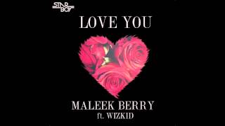 Maleek Berry  Love You ft Wizkid Official Single [upl. by Wells]