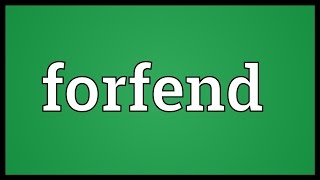 Forfend Meaning [upl. by Balfore710]