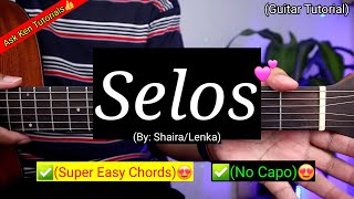 Selos  ShairaLenka EASY CHORDS😍  Guitar Tutorial [upl. by Zillah344]