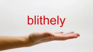 How to Pronounce blithely  American English [upl. by Areyk]