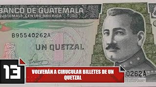 Volverán a circular billetes de un quetzal [upl. by Ynaitirb41]