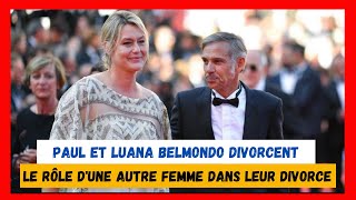 Paul et Luana Belmondo divorcent  Qui est la femme derrière leur séparation [upl. by Blynn]