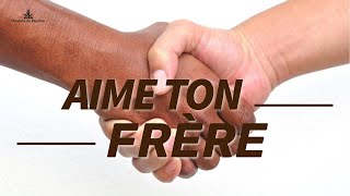 Aime ton frère [upl. by Lihp]