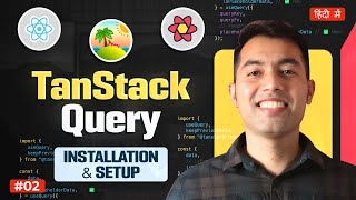 2 TanStack Query v5 with React 19 Installations Routing amp Components [upl. by Barcus]
