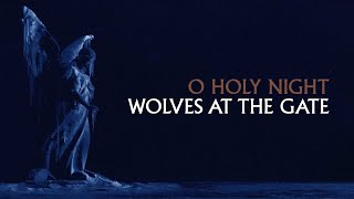 Wolves At The Gate  O Holy Night Official Visualizer [upl. by Isied279]