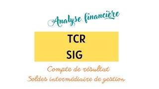 Le tableau des comptes de résultat TCR et les SIG ساهل ومفصل [upl. by Rochette]