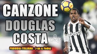 CANZONE DOUGLAS COSTA ⚽  Parodia Italiana  Jax amp Fedez [upl. by Estel]