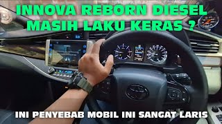 KENAPA INNOVA REBORN DIESEL LARIS  LAKU KERAS DARIPADA ZENIX [upl. by Abdel]