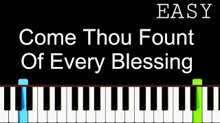 Come Thou Fount Of Every Blessing  EASY Piano Tutorial  Chords [upl. by Refinney]