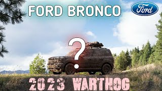 2023 Ford Bronco Warthog Rumors [upl. by Nola]