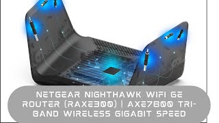 NETGEAR Nighthawk WiFi 6E Router RAXE300  AXE7800 TriBand Wireless Gigabit Speed [upl. by Moclam833]