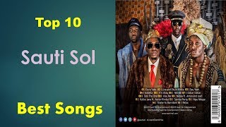 Sauti Sol Top 10 Songs [upl. by Monika]