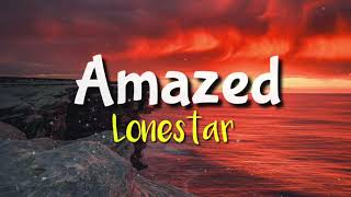 Amazed  Lonestar lyric video [upl. by Portugal]