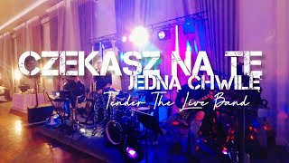 Czekasz na tę jedną chwilę Tender The Live Band  cover  wesele  zespółweselny  kapela [upl. by Aylad450]