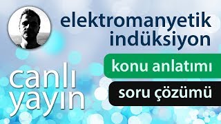 Elektromanyetik İndüksiyon  Konu Anlatımı ve Soru Çözümü  PDF  Canlı Yayın [upl. by Hyland]