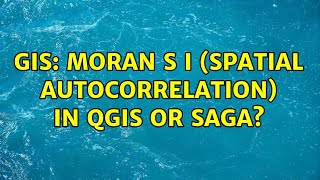 GIS Moran s I spatial autocorrelation in QGIS or SAGA [upl. by Notgnimer]