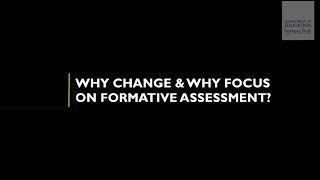 Why Change and Why Focus on Formative Assessment [upl. by Mohandis]