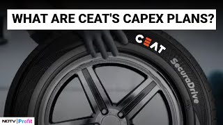 We Have Given Capex Guidance Of About 1000 Crores For The Year CEAT Limited MD amp CEO Tells [upl. by Sirej977]