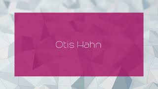 Otis Hahn  appearance [upl. by Analed570]