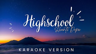 Shanti Dope  Highschool  KARAOKE VERSION [upl. by Wilbur]