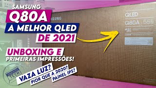 TV SAMSUNG Q80A UNBOXING E PRIMEIRAS IMPRESSÕES DA MELHOR TV QLED DA SAMSUNG EM 2021 [upl. by Manoff834]