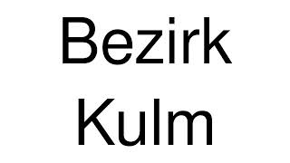 How to Pronounce Bezirk Kulm Switzerland [upl. by Aiksa333]