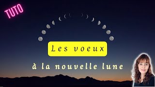 Faire ses voeux à la nouvelle lune  comment formuler ses voeux pour quils soient exaucés [upl. by Zenitram824]