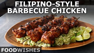 FilipinoStyle Barbecue Chicken  Food Wishes [upl. by Linetta99]