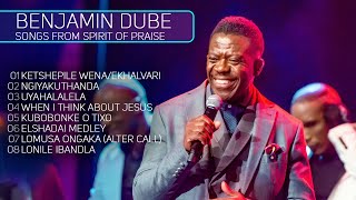 Benjamin Dube  Songs from Spirit Of Praise [upl. by Irdua235]