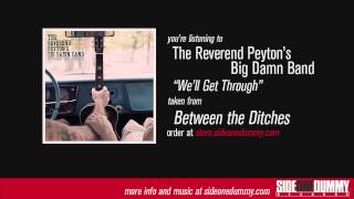 The Reverend Peytons Big Damn Band  Well Get Through Official Audio [upl. by Rees]