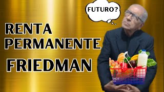 Ingreso Permanente Teoría de FRIEDMAN [upl. by Ogren]