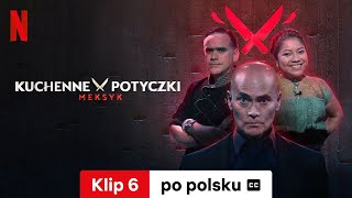 Kuchenne potyczki Meksyk Sezon 1 Klip 6 z napisami  Zwiastun po polsku  Netflix [upl. by Amzu295]