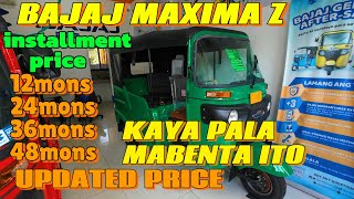 BAJAJ MAXIMA Z INSTALLMENT PRICE 12MONS48MONS UPDATED PRICE [upl. by Parnell97]