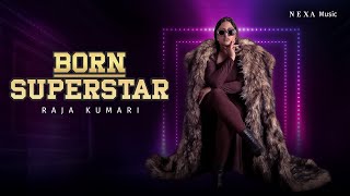 Born Superstar  Raja Kumari  NEXA Music  nexamusicofficial [upl. by Marsha876]