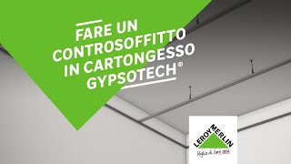 Fassa Bortolo  Leroy Merlin fare controsoffitto in cartongesso Gypsotech® [upl. by Shushan]