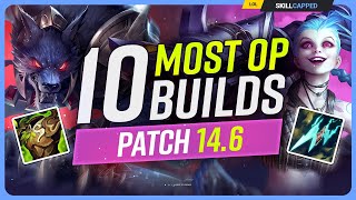 The 10 NEW MOST OP BUILDS on Patch 146  League of Legends [upl. by Rosanne]