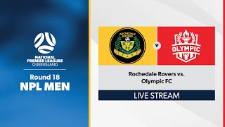 NPL Men Round 18  Rochedale Rovers vs Olympic FC [upl. by Velda284]