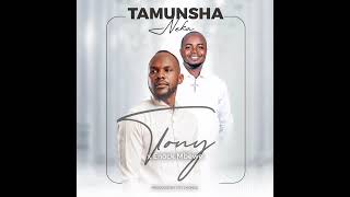 TAMUNSHA NEKA  Tony Ft Enock Mbewe 2023 [upl. by Anafetse]